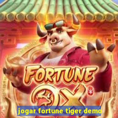 jogar fortune tiger demo